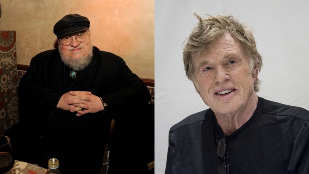 Robert Redford George R R Martin